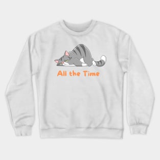 All the Time Lazy Cat Crewneck Sweatshirt